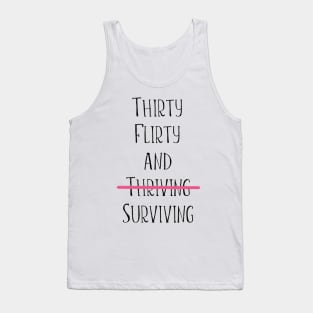 Thirty flirty and surviving Tank Top